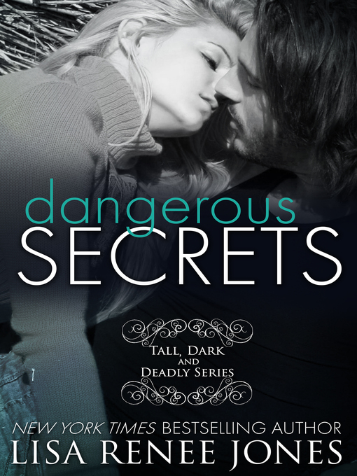 Title details for Dangerous Secrets by Lisa Renee Jones - Wait list